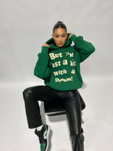 Load image into Gallery viewer, I’m Just A Kid With A Dream - Green